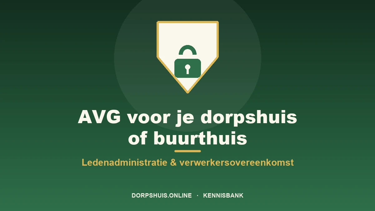 AVG voor je dorpshuis of buurthuis: ledenadministratie en verwerkersovereenkomst