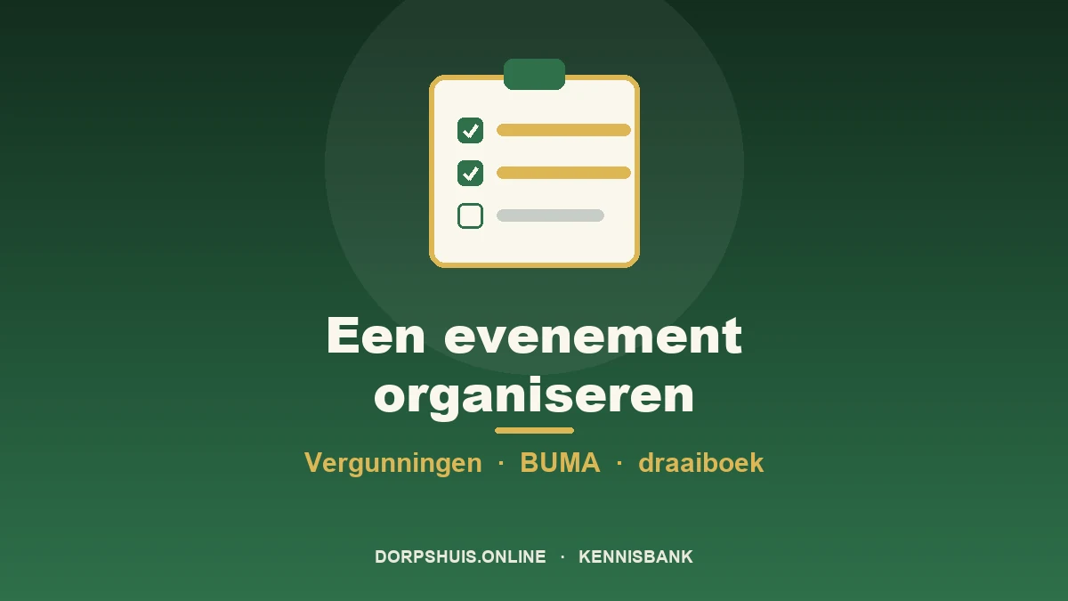 Een evenement organiseren bij je dorpshuis of buurthuis: vergunningen, BUMA en draaiboek